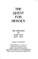 Cover of: The quest for heroes: the speeches of Jose Yulo, 1939-1957