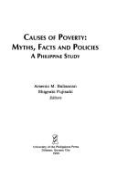 Cover of: Causes of poverty: myths, facts, and policies : a Philippine study