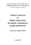 Cover of: Türkiye Türkçesi ve Özbek türkçesinin söz dizimi bakımından karşılaştırılması