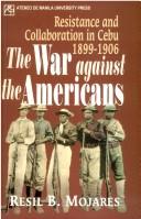 Cover of: The war against the Americans by Resil B. Mojares