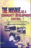 Cover of: The mosque as a community development centre by Mohamad Tajuddin Haji Mohamad Rasdi