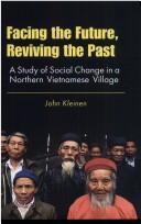 Cover of: Facing the future, reviving the past by John Kleinen