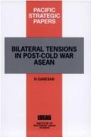 Cover of: Bilateral tensions in post-cold war ASEAN