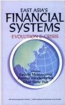 Cover of: East Asia's financial systems by edited by Seiichi Masuyama, Donna Vandenbrink, Chia Siow Yue.