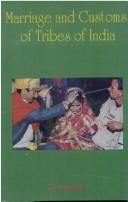 Cover of: Marriage and customs of tribes of India