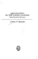 Cover of: Negotiating in the United Nations: three Philippine proposals