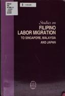 Cover of: Studies on Filipino labor migration to Singapore, Malaysia, and Japan by Minda Cabilao