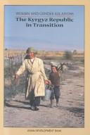 Cover of: Women and gender relations: the Kyrgyz Republic in transition