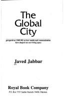 Cover of: The global city: perspectives 1983-98 on how media and communication have shaped our new living space