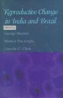 Cover of: Reproductive change in India and Brazil by edited by George Martine, Monica Das Gupta, and Lincoln C. Chen.