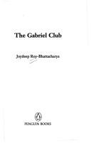 Cover of: The Gabriel club by Joydeep Roy-Bhattacharya