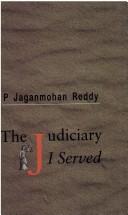 Cover of: The judiciary I served | Pingle Jaganmohan Reddy