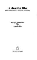 A double life by Alyque Padamsee