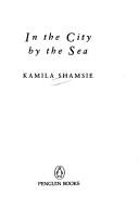 Cover of: In the city by the sea by Kamila Shamsie