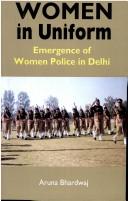 Cover of: Women in uniform by Aruna Bhardwaj