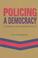 Cover of: Policing a democracy