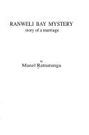 Cover of: Ranweli bay mystery: story of a marriage