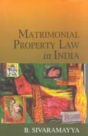 Cover of: Matrimonial property law in India by B. Sivaramayya