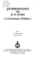 Cover of: Anthropology of B.S. Guha: a centenary tribute