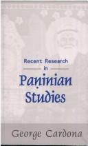 Cover of: Recent research in Pāṇinian studies by George Cardona