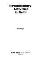 Cover of: Revolutionary activities in Delhi by Kishan Lal