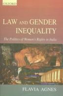 Cover of: Law and gender inequality: the politics of women's rights in India