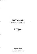 Cover of: Dayanand: a philosophical novel