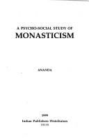 Cover of: A psycho-social study of monasticism