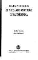 Cover of: Legends of origin of the castes and tribes of eastern India