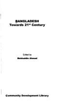 Cover of: Bangladesh towards 21st century by edited by Mohiuddin Ahmad.