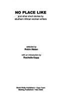 Cover of: No place like and other short stories by Southern African women writers by selected by Robin Malan ; with an introduction by Rochelle Kapp.