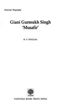 Cover of: Giani Gurmukh Singh 'Musafir' by Kartar Singh Duggal