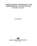 Cover of: Ancient metal technology and archaeology of South Asia: a Pan-Asian perspective