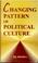 Cover of: Changing pattern of political culture