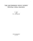 Cover of: The deciphered Indus script: methodology, readings, interpretations