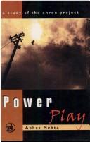 Cover of: Power play | Abhay Mehta