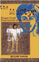 Cover of: The martyr: Bhagat Singh experiments in revolution