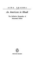 Cover of: An American in khadi: the definitive biography of Satyanand Stokes