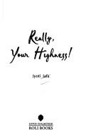 Cover of: Really, your highness!
