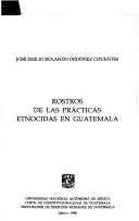 Cover of: Rostros de las prácticas etnocidas en Guatemala by José Emilio Ordóñez Cifuentes