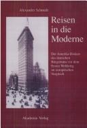 Cover of: Reisen in die Moderne: der Amerika-Diskurs des deutschen Bürgertums vor dem Ersten Weltkrieg im europäischen Vergleich