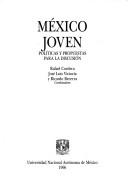 Cover of: México joven: políticas y propuestas para la discusión