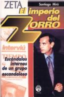 Cover of: Zeta, el imperio del zorro: los escándalos internos de un grupo escandaloso