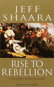 Cover of: Rise to Rebellion by Jeff Shaara