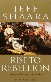 Cover of: Rise to Rebellion by Jeff Shaara, Jeff Shaara