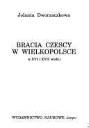 Cover of: Bracia czescy w Wielkopolsce w XVI i XVII wieku