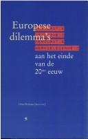 Cover of: Europese dilemmas: aan het einde van de twintigste eeuw : democratie, werkgelegenheid, veiligheid, immigratie
