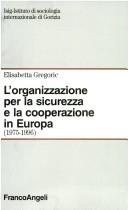 Cover of: L' organizzazione per la sicurezza e la cooperazione in Europa by Elisabetta Gregoric