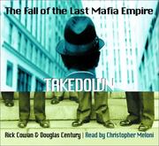 Cover of: Takedown: The Fall of the Last Mafia Empire