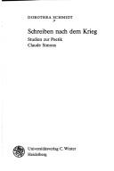 Cover of: Schreiben nach dem Krieg: Studien zur Poetik Claude Simons